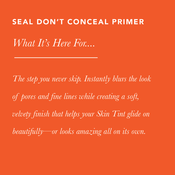 Seal Don’t Conceal Primer
